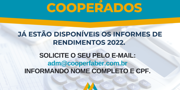 COOPERFABER INFORMA: INFORMES DE RENDIMENTOS DISPONIVEIS PARA DECLARAÇÃO DO IMPOSTO DE RENDA 2023.